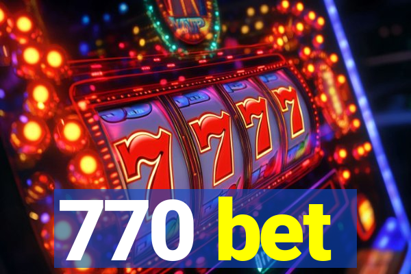 770 bet